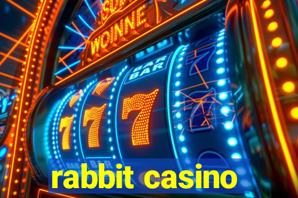 rabbit casino